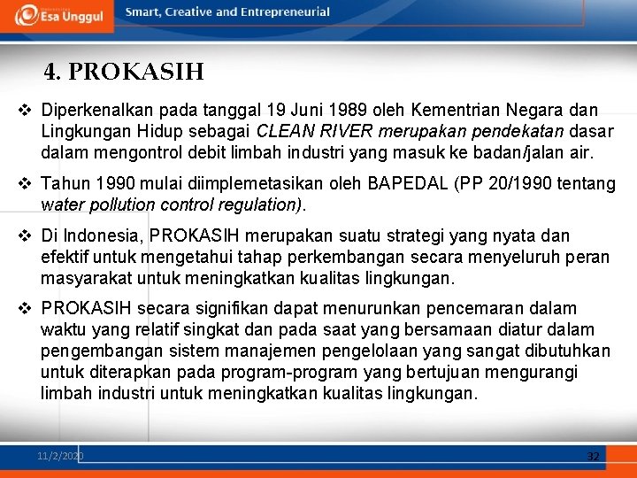 4. PROKASIH v Diperkenalkan pada tanggal 19 Juni 1989 oleh Kementrian Negara dan Lingkungan