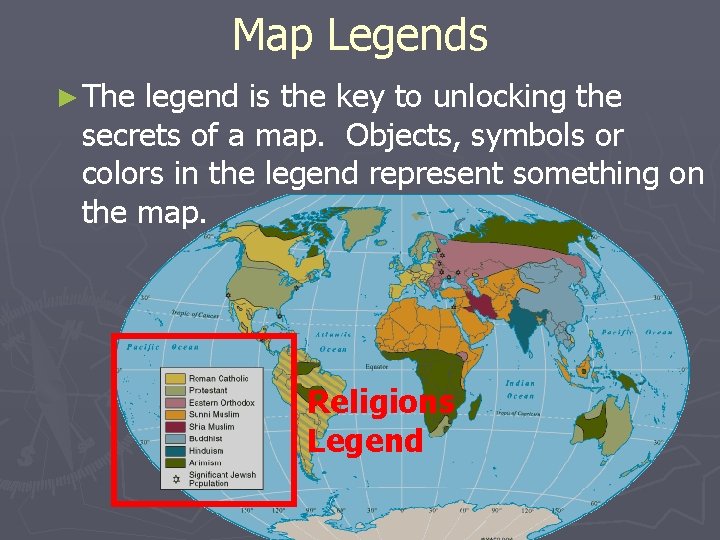 Map Legends ► The legend is the key to unlocking the secrets of a