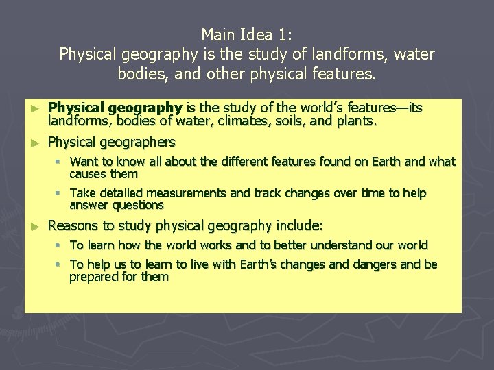 Main Idea 1: Physical geography is the study of landforms, water bodies, and other