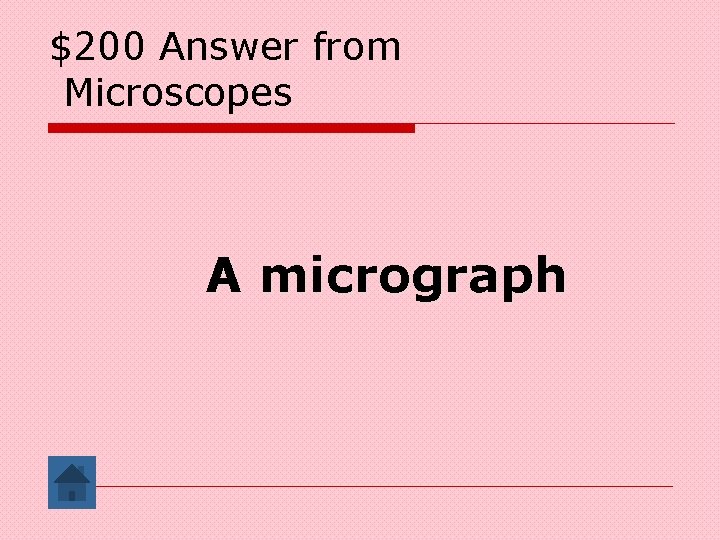 $200 Answer from Microscopes A micrograph 
