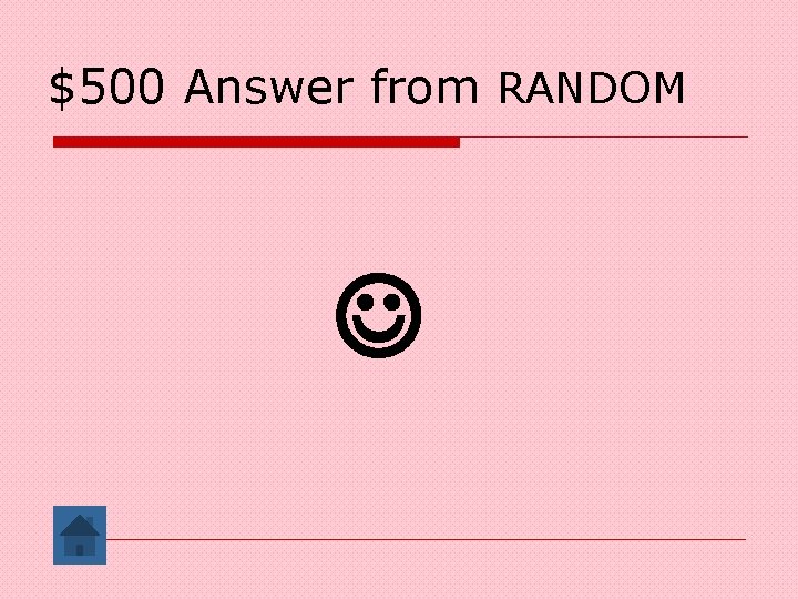 $500 Answer from RANDOM 