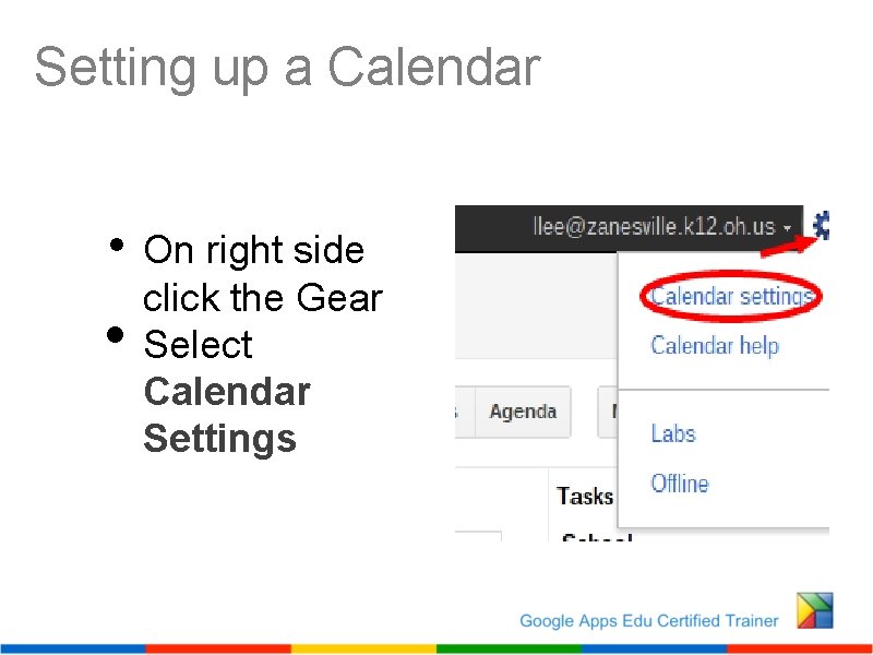 Setting up a Calendar • • On right side click the Gear Select Calendar