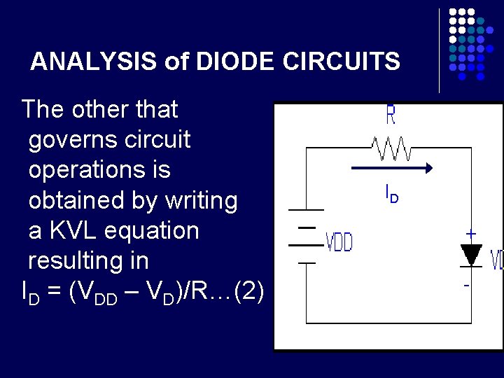 ANALYSIS of DIODE CIRCUITS The other that governs circuit operations is obtained by writing