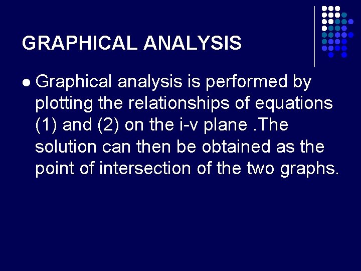 GRAPHICAL ANALYSIS l Graphical analysis is performed by plotting the relationships of equations (1)