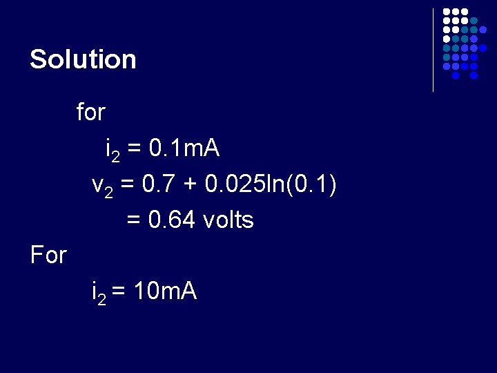 Solution for i 2 = 0. 1 m. A v 2 = 0. 7