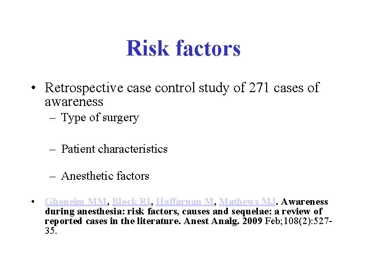 Risk factors • Retrospective case control study of 271 cases of awareness – Type