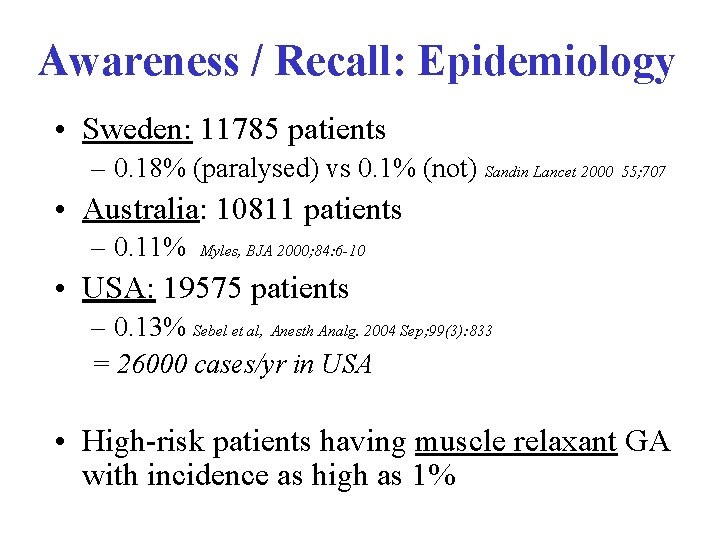 Awareness / Recall: Epidemiology • Sweden: 11785 patients – 0. 18% (paralysed) vs 0.