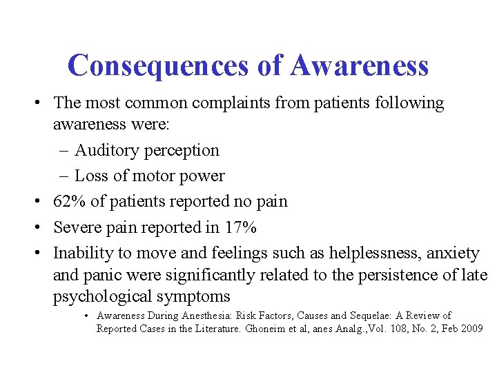 Consequences of Awareness • The most common complaints from patients following awareness were: –