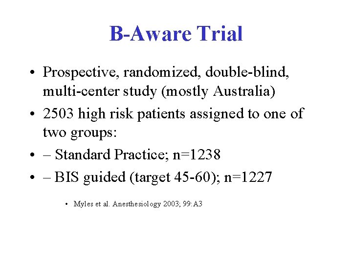 B-Aware Trial • Prospective, randomized, double-blind, multi-center study (mostly Australia) • 2503 high risk