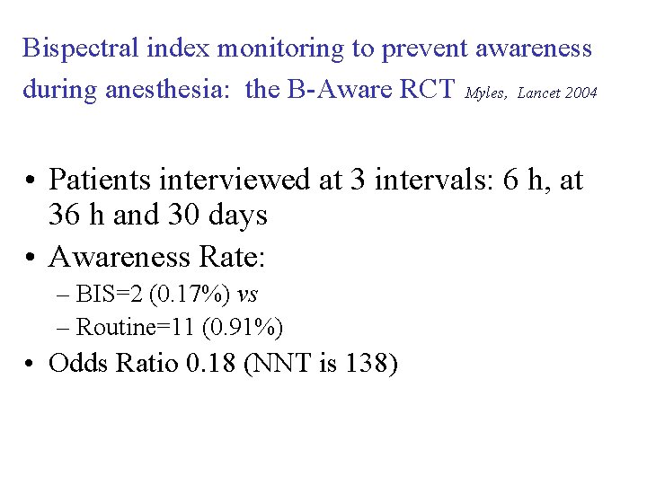 Bispectral index monitoring to prevent awareness during anesthesia: the B-Aware RCT Myles, Lancet 2004