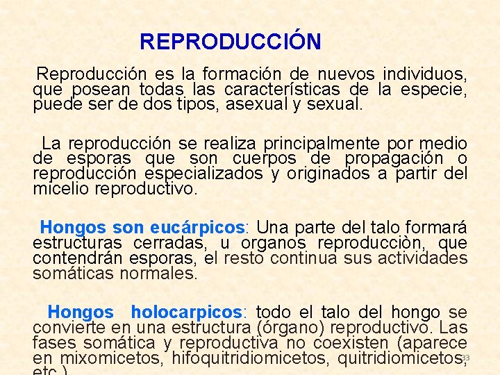 REPRODUCCIÓN Reproducción es la formación de nuevos individuos, que posean todas las características de