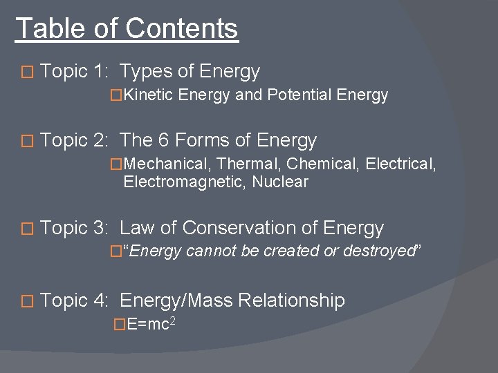 Table of Contents � Topic 1: Types of Energy �Kinetic Energy and Potential Energy