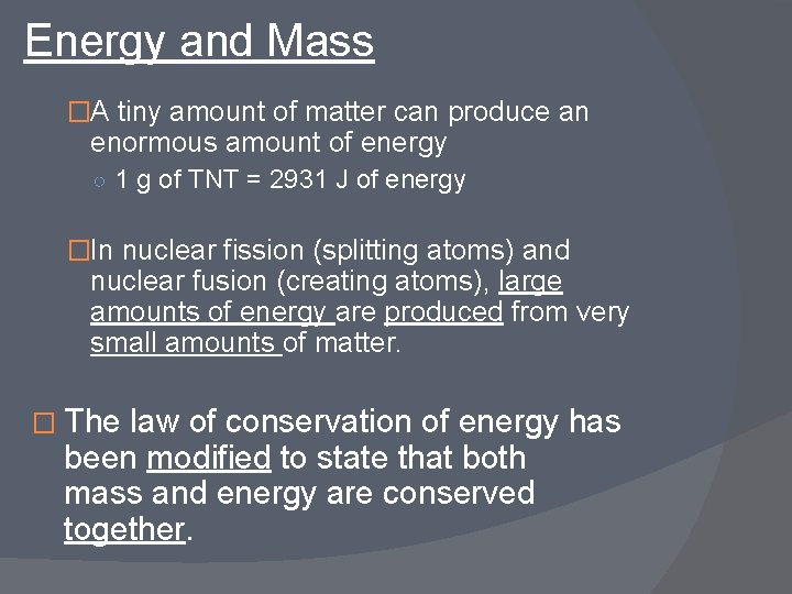 Energy and Mass �A tiny amount of matter can produce an enormous amount of
