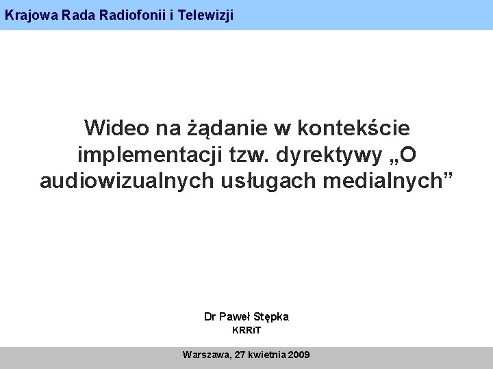 Krajowa Radiofonii i Telewizji Wideo na żądanie w kontekście implementacji tzw. dyrektywy „O audiowizualnych