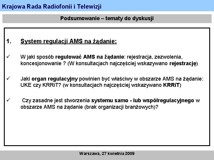 Krajowa Radiofonii i Telewizji Podsumowanie – tematy do dyskusji 1. System regulacji AMS na