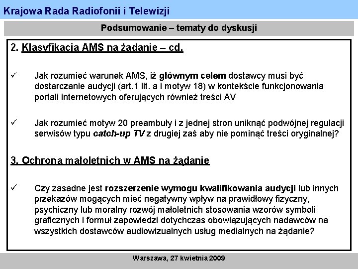 Krajowa Radiofonii i Telewizji Podsumowanie – tematy do dyskusji 2. Klasyfikacja AMS na żądanie