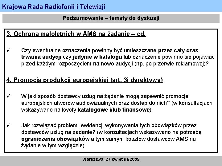 Krajowa Radiofonii i Telewizji Podsumowanie – tematy do dyskusji 3. Ochrona małoletnich w AMS