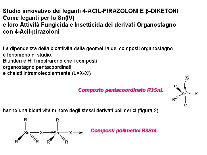 Studio innovativo dei leganti 4 -ACIL-PIRAZOLONI E β-DIKETONI Come leganti per lo Sn(IV) e