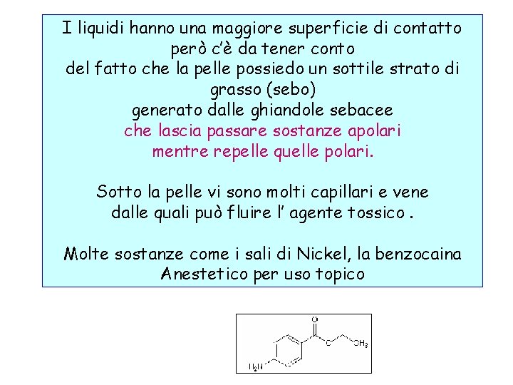  I liquidi hanno una maggiore superficie di contatto però c’è da tener conto