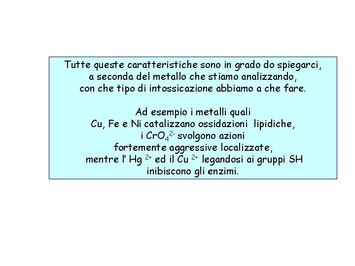 Tutte queste caratteristiche sono in grado do spiegarci, a seconda del metallo che stiamo