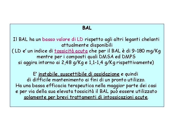 BAL Il BAL ha un basso valore di LD rispetto agli altri leganti chelanti