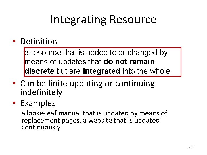 Integrating Resource • Definition a resource that is added to or changed by means