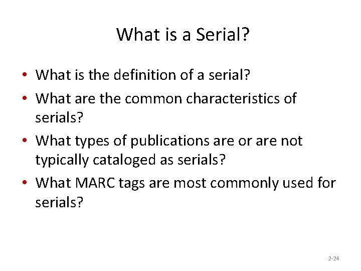  What is a Serial? • What is the definition of a serial? •
