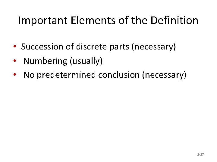Important Elements of the Definition • Succession of discrete parts (necessary) • Numbering (usually)