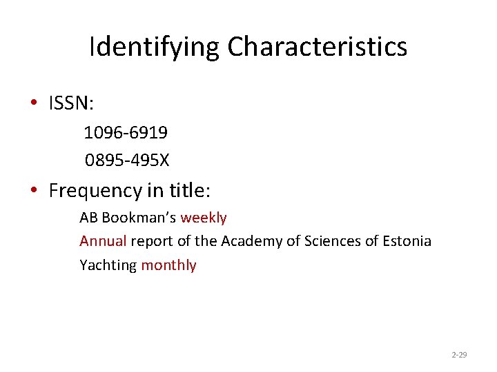 Identifying Characteristics • ISSN: 1096 -6919 0895 -495 X • Frequency in title: AB