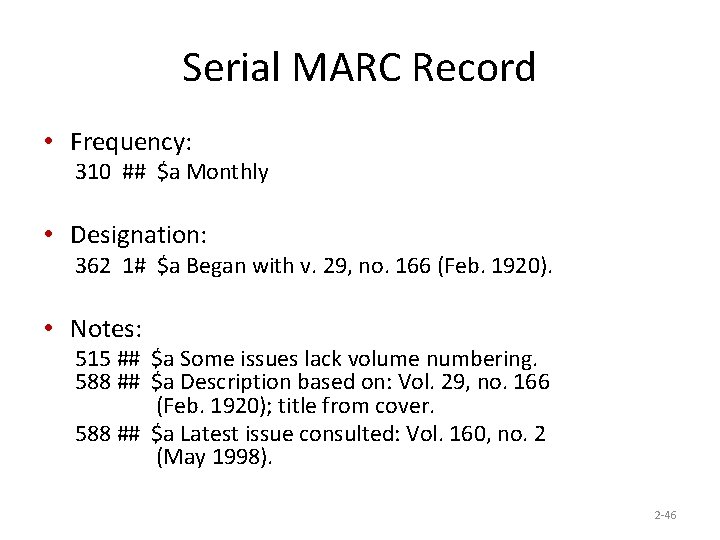 Serial MARC Record • Frequency: 310 ## $a Monthly • Designation: 362 1# $a