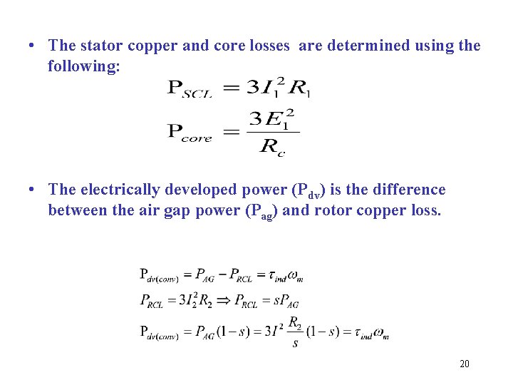  • The stator copper and core losses are determined using the following: •