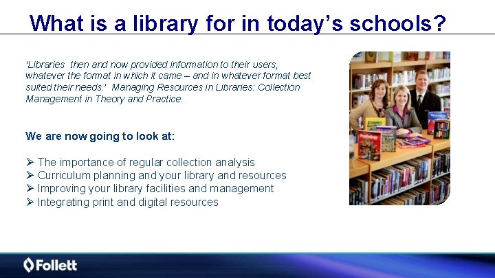 What is a library for in today’s schools? ‘Libraries then and now provided information