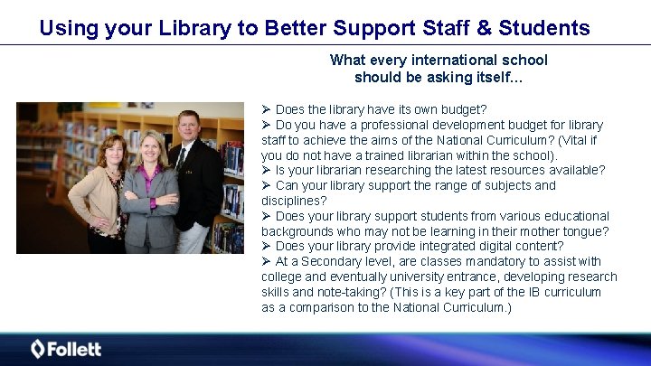 Using your Library to Better Support Staff & Students What every international school should