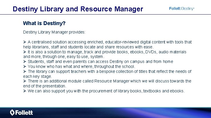 Destiny Library and Resource Manager What is Destiny? Destiny Library Manager provides: Ø A