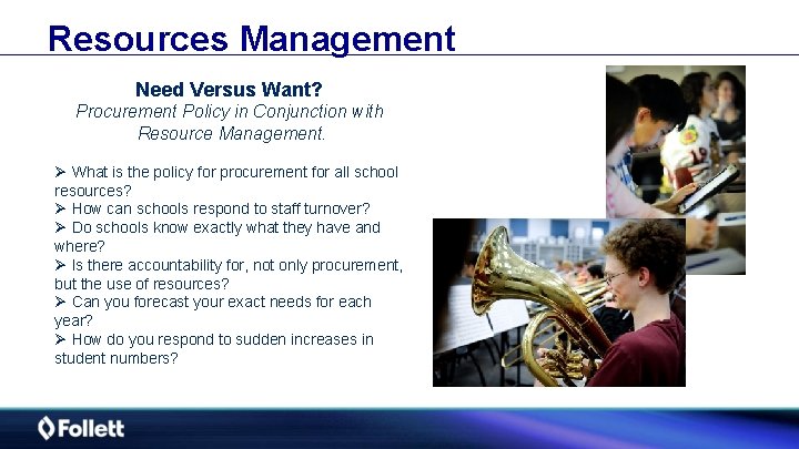 Resources Management Need Versus Want? Procurement Policy in Conjunction with Resource Management. Ø What