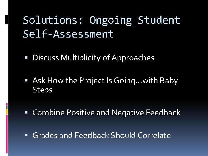 Solutions: Ongoing Student Self-Assessment Discuss Multiplicity of Approaches Ask How the Project Is Going…with Solutions: Ongoing Student Self-Assessment Discuss Multiplicity of Approaches Ask How the Project Is Going…with