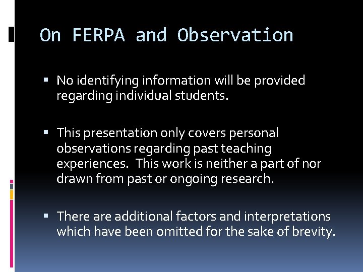 On FERPA and Observation No identifying information will be provided regarding individual students. This On FERPA and Observation No identifying information will be provided regarding individual students. This
