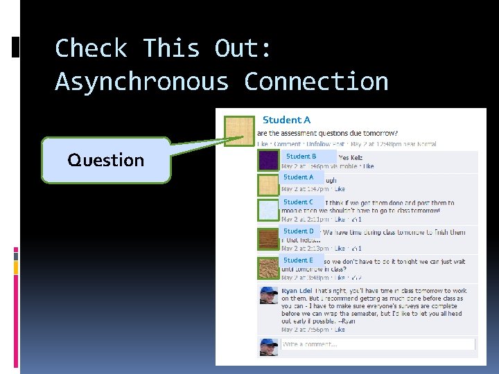 Check This Out: Asynchronous Connection Student A Question Student B Student A Student C Check This Out: Asynchronous Connection Student A Question Student B Student A Student C