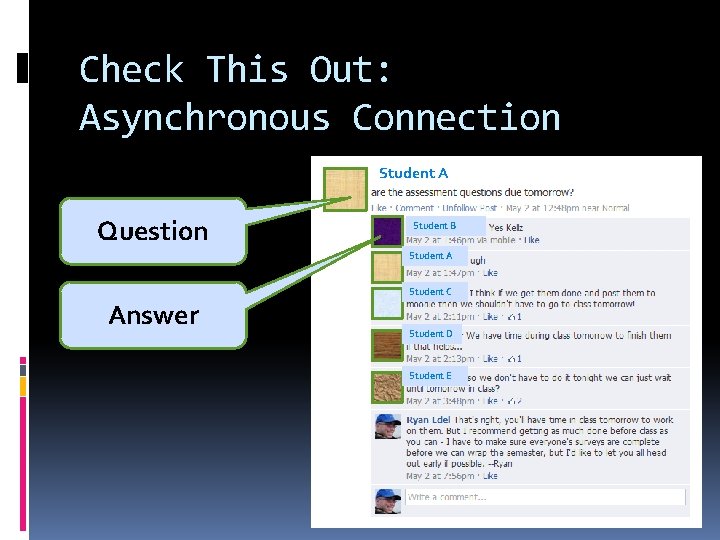 Check This Out: Asynchronous Connection Student A Question Student B Student A Student C Check This Out: Asynchronous Connection Student A Question Student B Student A Student C