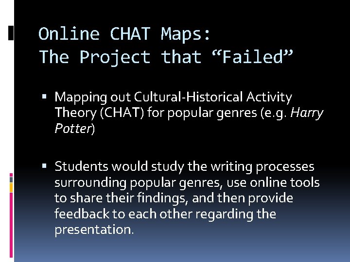Online CHAT Maps: The Project that “Failed” Mapping out Cultural-Historical Activity Theory (CHAT) for Online CHAT Maps: The Project that “Failed” Mapping out Cultural-Historical Activity Theory (CHAT) for