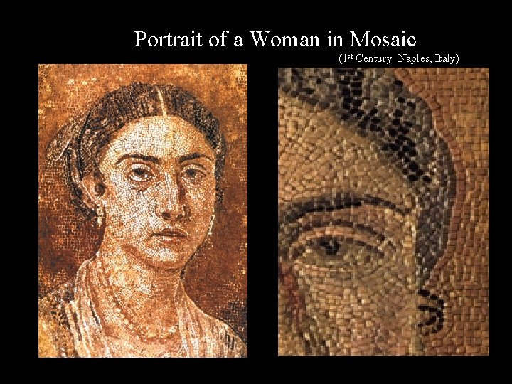 Portrait of a Woman in Mosaic (1 st Century Naples, Italy) §Different colors of Portrait of a Woman in Mosaic (1 st Century Naples, Italy) §Different colors of