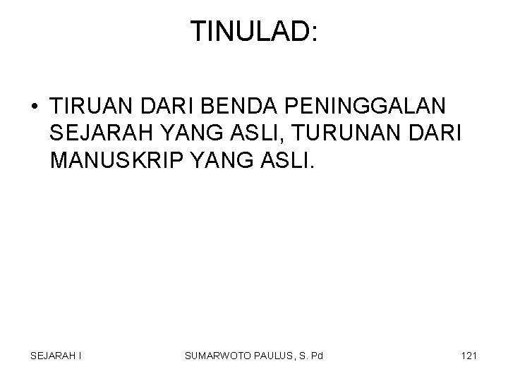 TINULAD: • TIRUAN DARI BENDA PENINGGALAN SEJARAH YANG ASLI, TURUNAN DARI MANUSKRIP YANG ASLI. TINULAD: • TIRUAN DARI BENDA PENINGGALAN SEJARAH YANG ASLI, TURUNAN DARI MANUSKRIP YANG ASLI.