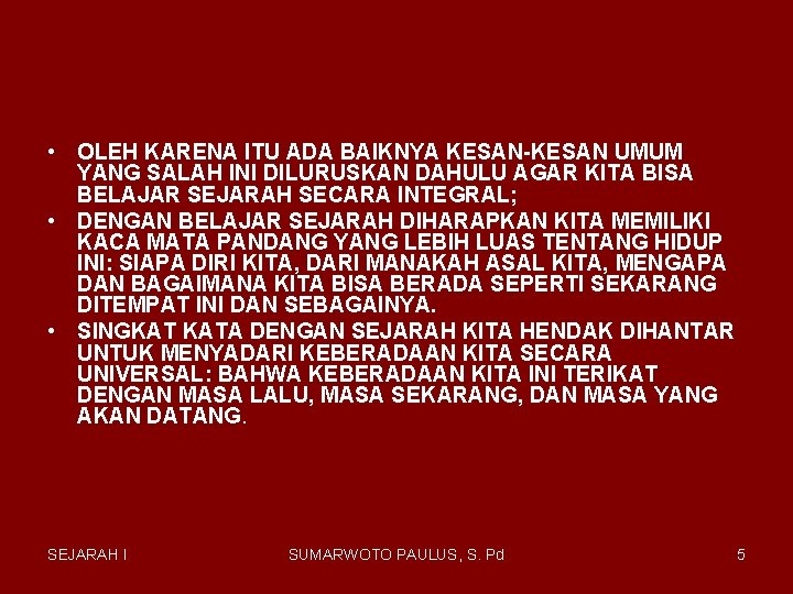 • OLEH KARENA ITU ADA BAIKNYA KESAN-KESAN UMUM YANG SALAH INI DILURUSKAN DAHULU • OLEH KARENA ITU ADA BAIKNYA KESAN-KESAN UMUM YANG SALAH INI DILURUSKAN DAHULU