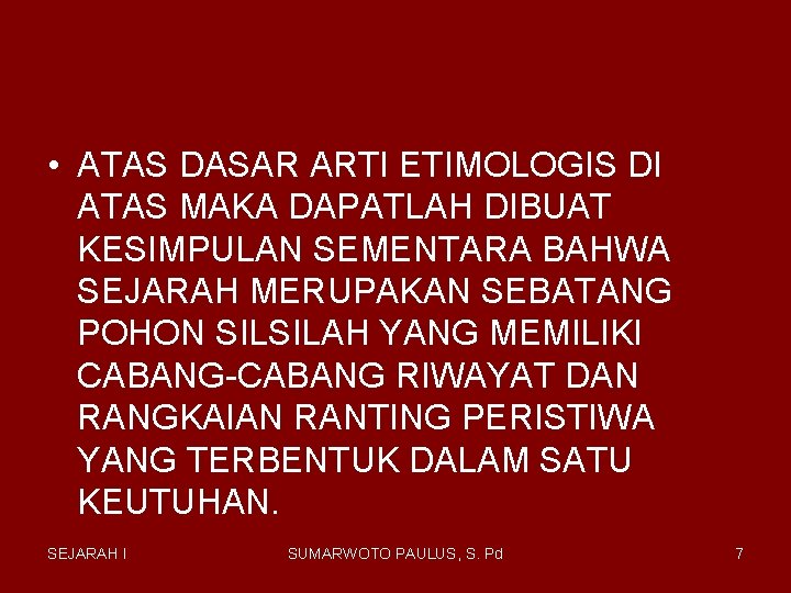 • ATAS DASAR ARTI ETIMOLOGIS DI ATAS MAKA DAPATLAH DIBUAT KESIMPULAN SEMENTARA BAHWA • ATAS DASAR ARTI ETIMOLOGIS DI ATAS MAKA DAPATLAH DIBUAT KESIMPULAN SEMENTARA BAHWA