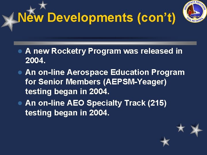 New Developments (con’t) A new Rocketry Program was released in 2004. l An on-line