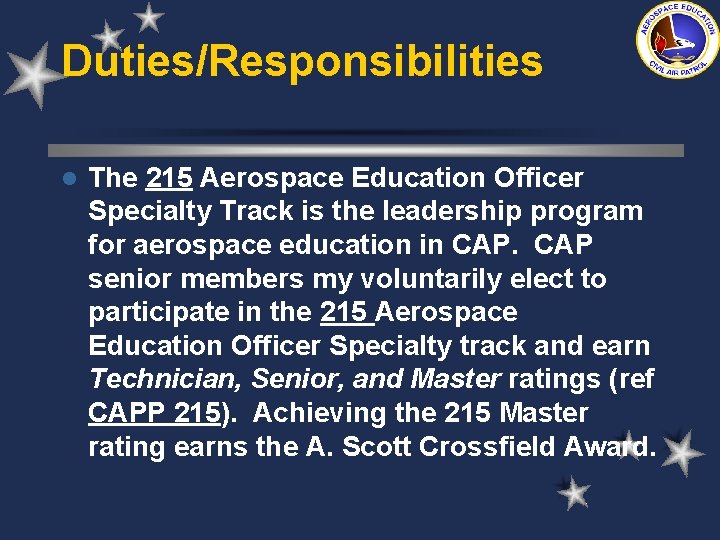 Duties/Responsibilities l The 215 Aerospace Education Officer Specialty Track is the leadership program for