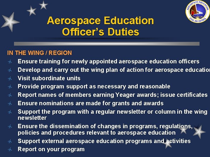 Aerospace Education Officer’s Duties IN THE WING / REGION ñ Ensure training for newly