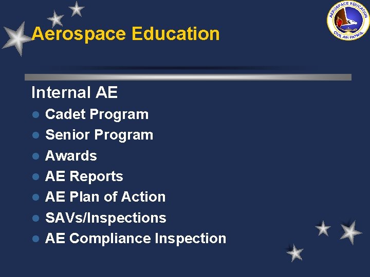 Aerospace Education Internal AE l l l l Cadet Program Senior Program Awards AE