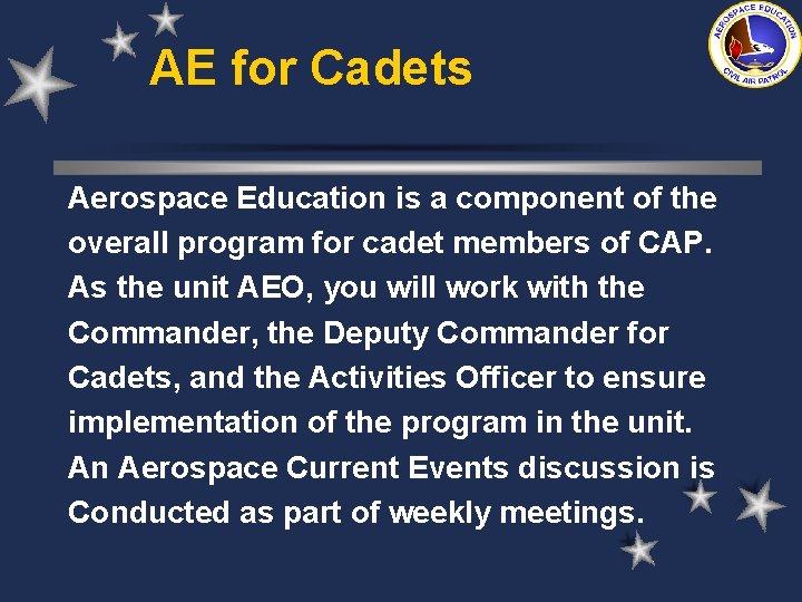 AE for Cadets Aerospace Education is a component of the overall program for cadet