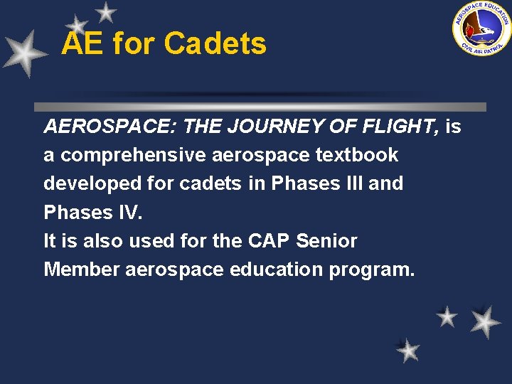 AE for Cadets AEROSPACE: THE JOURNEY OF FLIGHT, is a comprehensive aerospace textbook developed